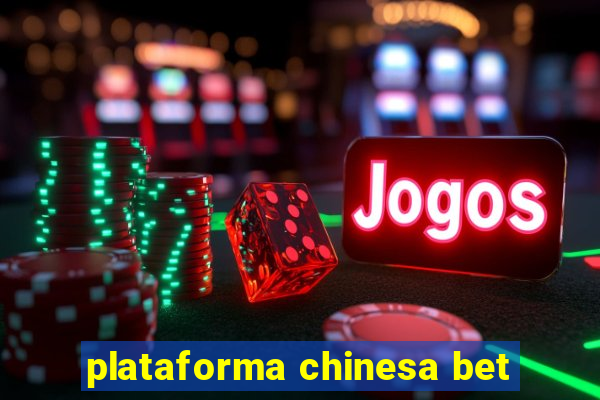 plataforma chinesa bet